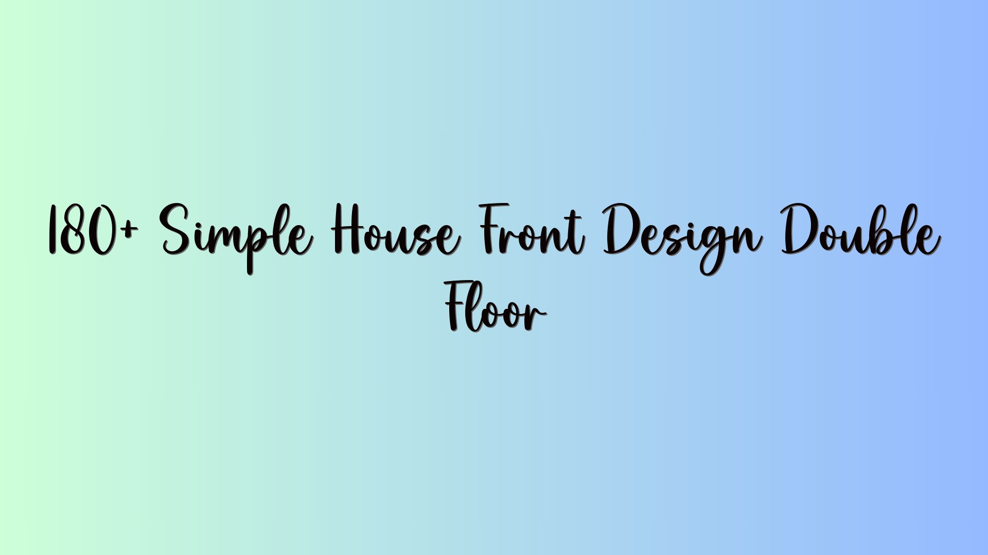180+ Simple House Front Design Double Floor