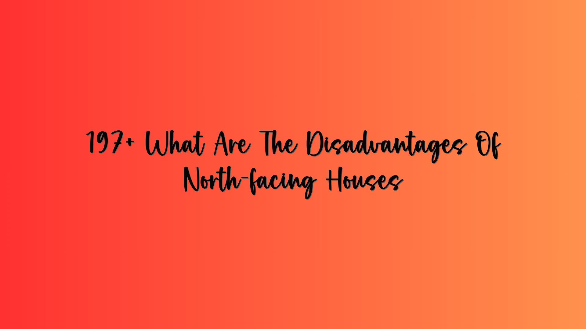 197+ What Are The Disadvantages Of North-facing Houses