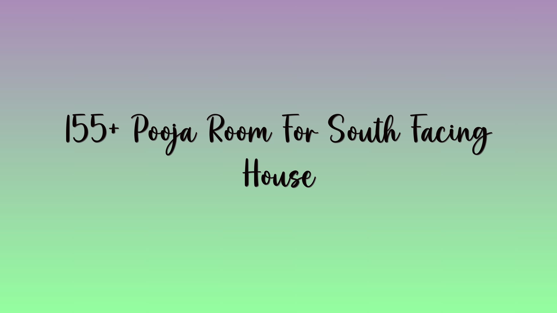 155+ Pooja Room For South Facing House