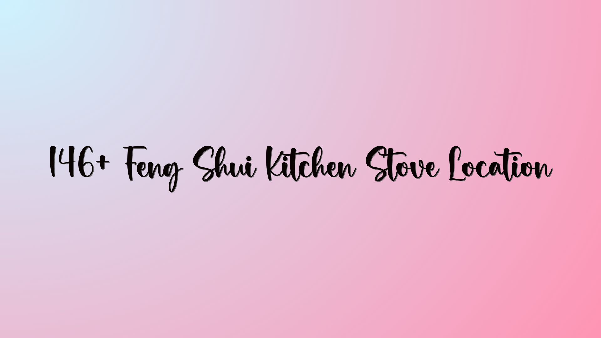 146+ Feng Shui Kitchen Stove Location