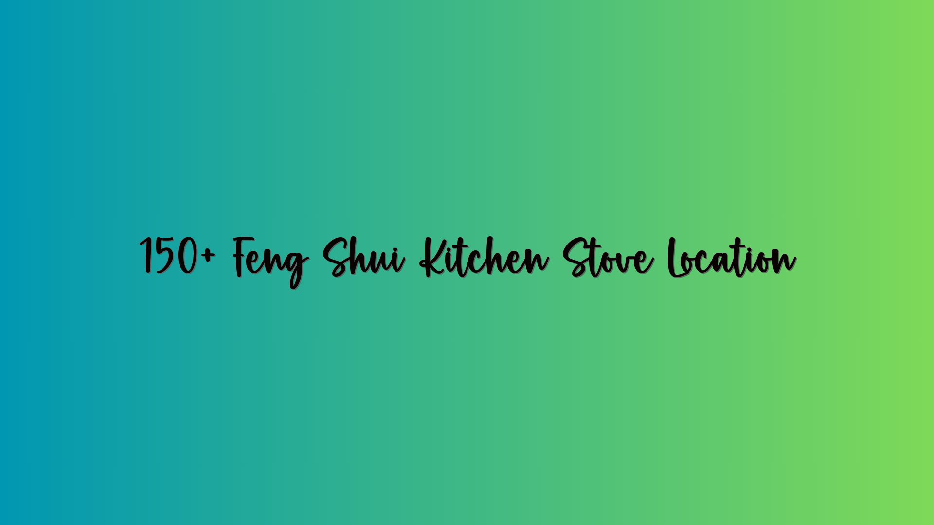 150+ Feng Shui Kitchen Stove Location