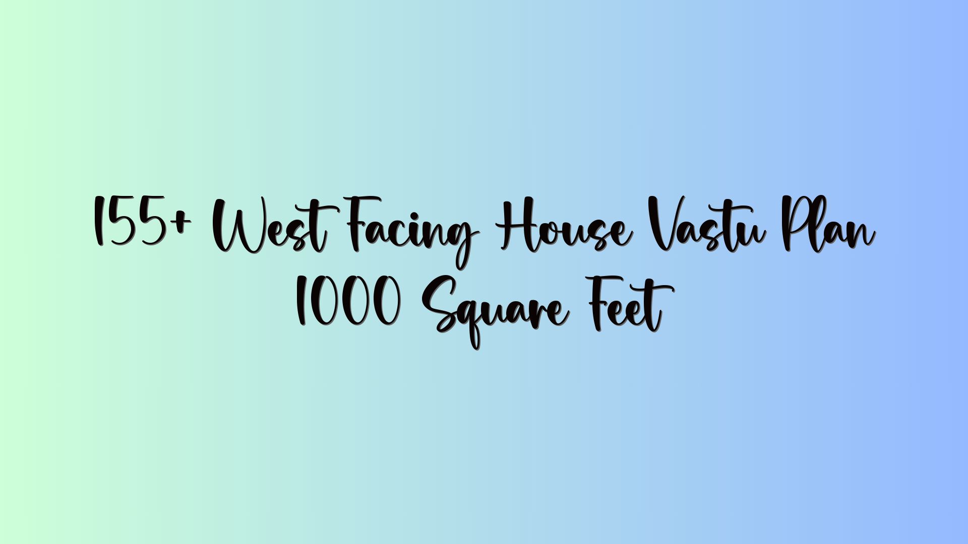 155+ West Facing House Vastu Plan 1000 Square Feet