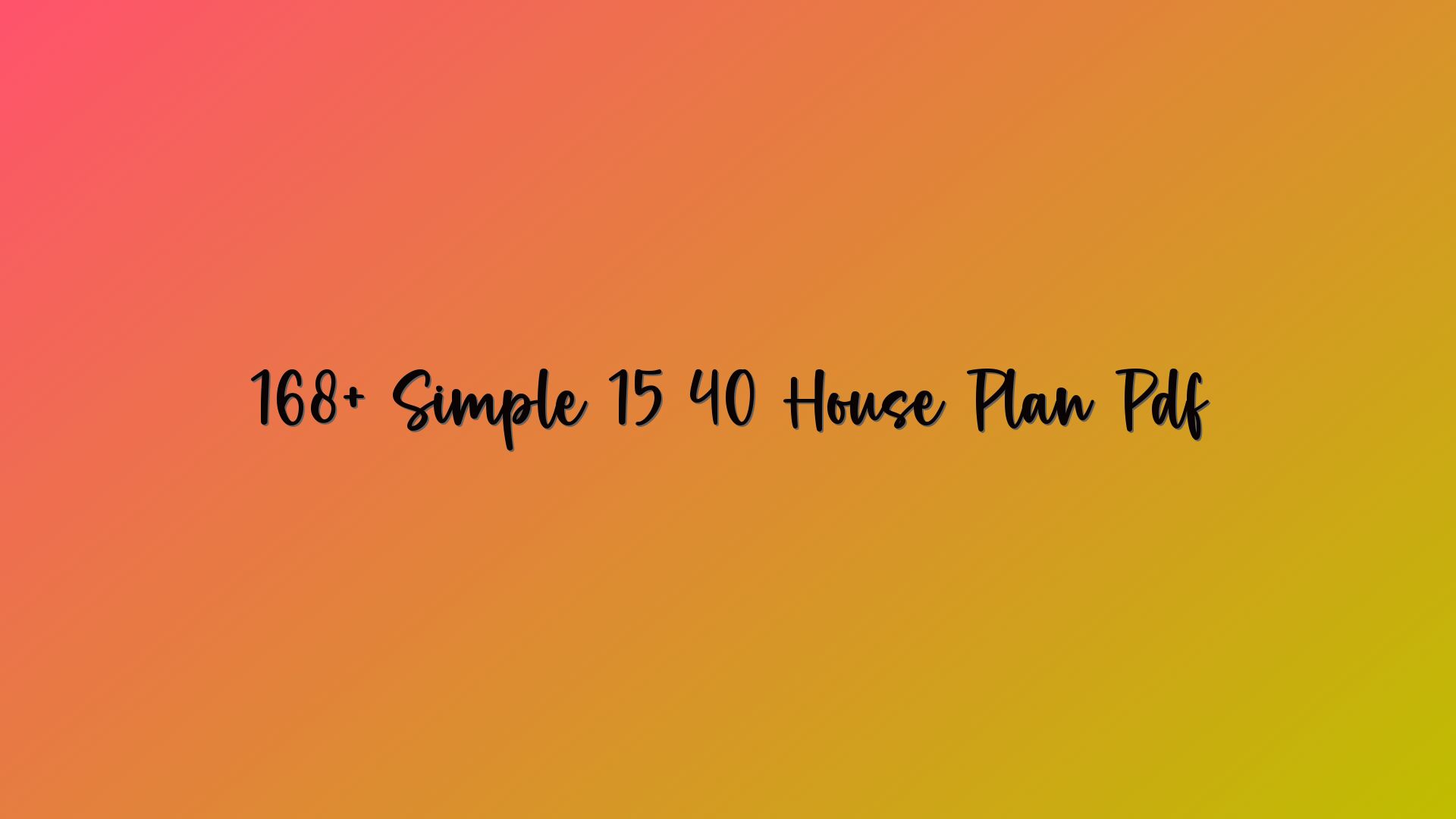 168+ Simple 15 40 House Plan Pdf