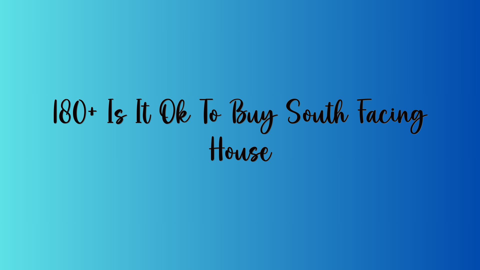 180+ Is It Ok To Buy South Facing House