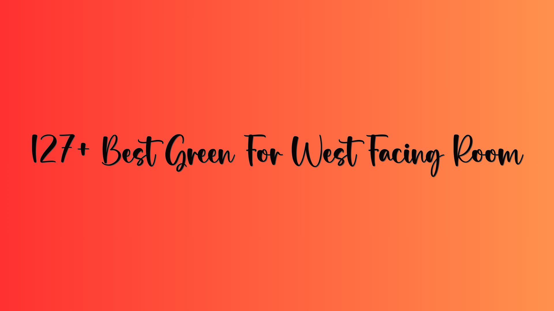 127+ Best Green For West Facing Room